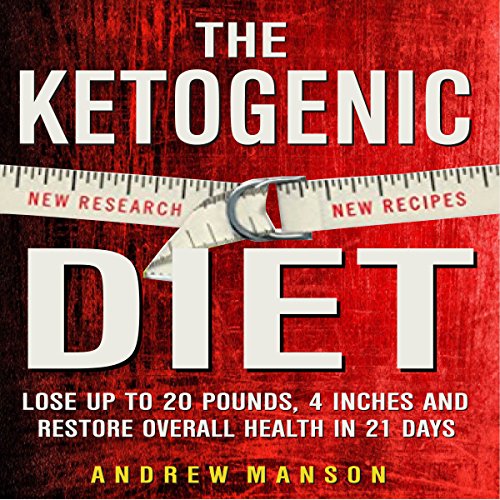 Cover of Ketogenic Diet: Lose up to 20 Pounds, Four Inches, and Restore Overall Health! - in 21 Days
