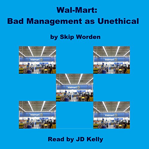 Cover of Wal-Mart: Bad Management as Unethical