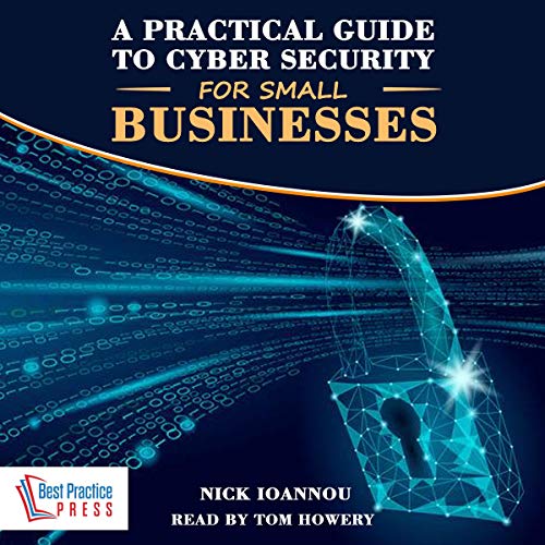 Cover of A Practical Guide to Cyber Security for Small Businesses