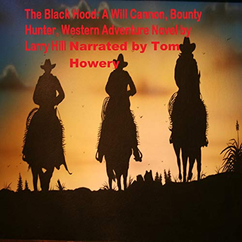 Cover of The Black Hood: A Will Cannon, Bounty Hunter, Western Adventure Novel