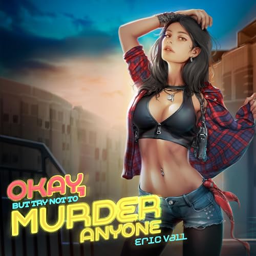 Cover of Okay, but Try Not to Murder Anyone
