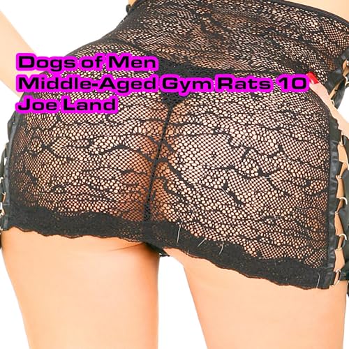 Cover of Dogs of Men: Middle-Aged Gym Rats 10