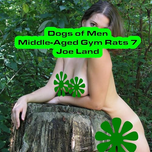 Cover of Dogs of Men: Middle-Aged Gym Rats 7