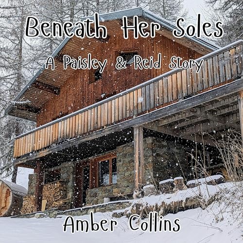 Cover of Beneath Her Soles: A Paisley and Reid Story