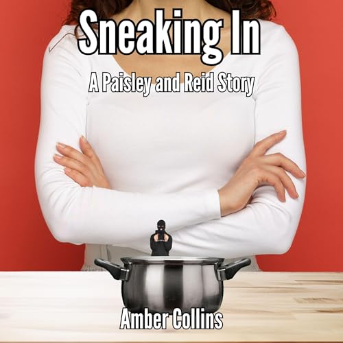 Cover of Sneaking In: A Paisley and Reid Story