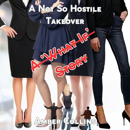 Cover of A Not So Hostile Takeover: A ‘What If’ Story