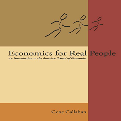 Cover of Economics for Real People: An Introduction to the Austrian School