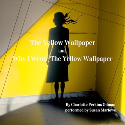 Cover of The Yellow Wallpaper and Why I Wrote the Yellow Wallpaper