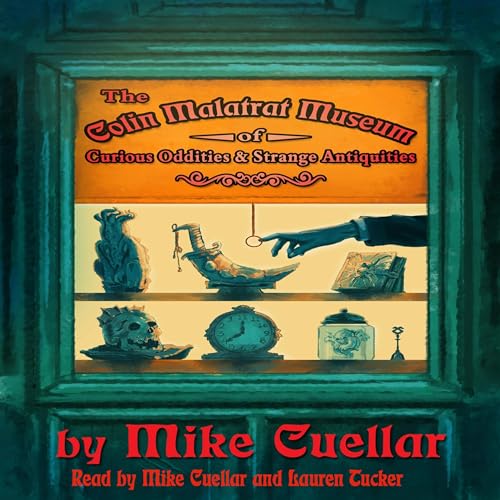 Cover of The Colin Malatrat Museum of Curious Oddities and Strange Antiquities