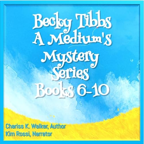 Cover of Becky Tibbs: A Medium's Mystery Series, Books 6-10