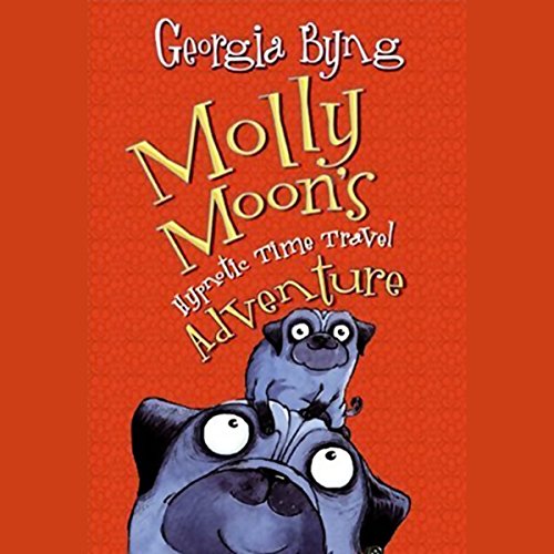 Cover of Molly Moon's Hypnotic Time Travel Adventure