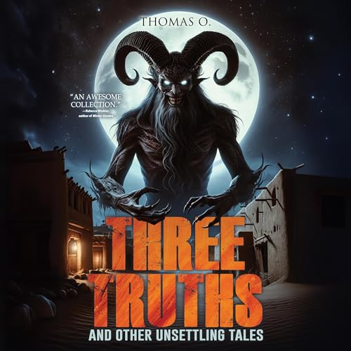 Cover of Three Truths and Other Unsettling Tales
