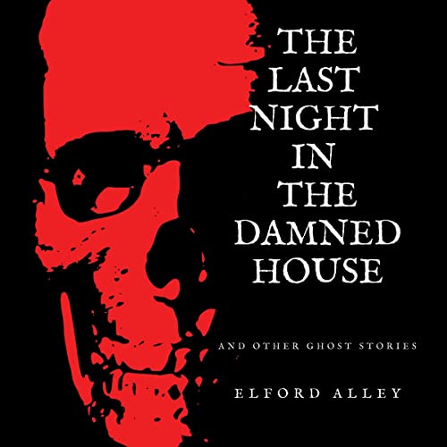 Cover of The Last Night in the Damned House and Other Ghost Stories