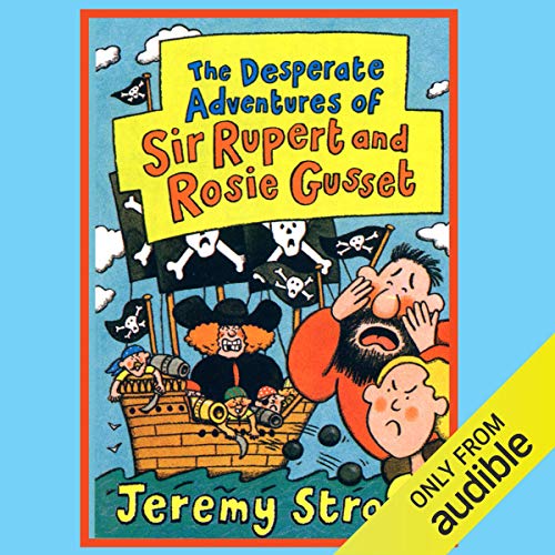 Cover of The Desperate Adventures of Sir Rupert and Rosie Gusset