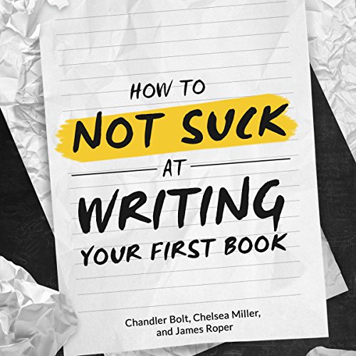 Cover of How to Not SUCK at Writing Your First Book