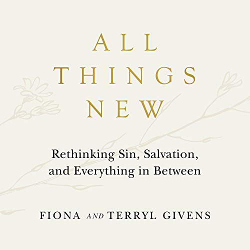 Cover of All Things New: Rethinking Sin, Salvation, and Everything in Between