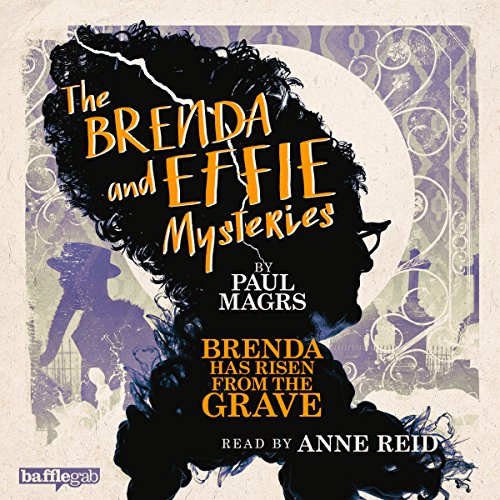 Cover of The Brenda and Effie Mysteries: Brenda Has Risen from the Grave