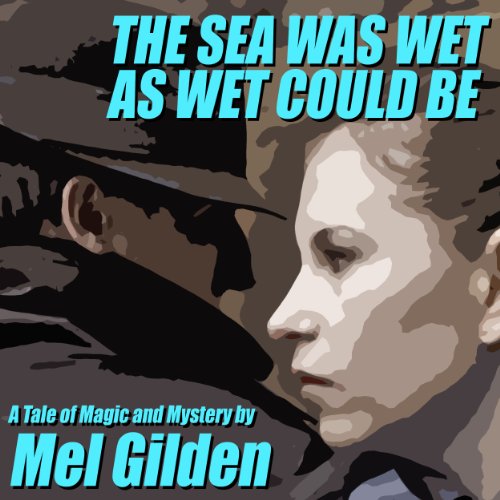 Cover of The Sea Was Wet As Wet Could Be