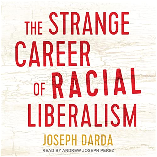 Cover of The Strange Career of Racial Liberalism