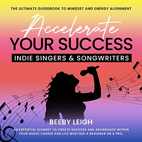 Cover of Accelerate Your Success Indie Singers and Songwriters