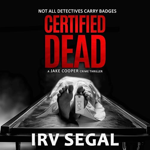 Cover of Certified Dead: A Jake Cooper Crime Thriller