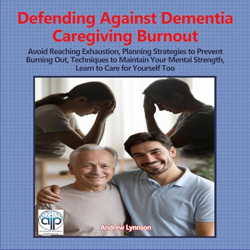 Cover of Defending Against Dementia Caregiving Burnout