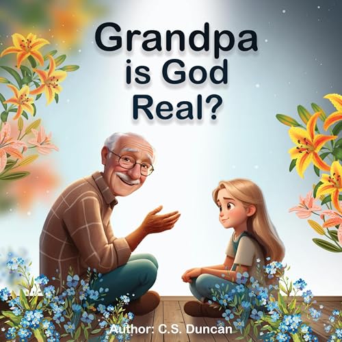 Cover of Grandpa Is God Real?