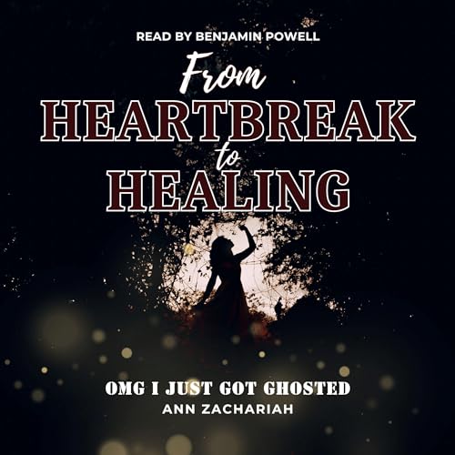Cover of From Heartbreak to Healing: OMG! I Just Got Ghosted