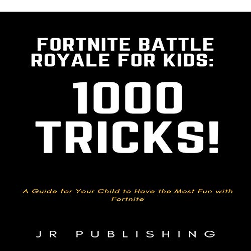 Cover of Fortnite Battle Royale for Kids: 1000 Tricks!