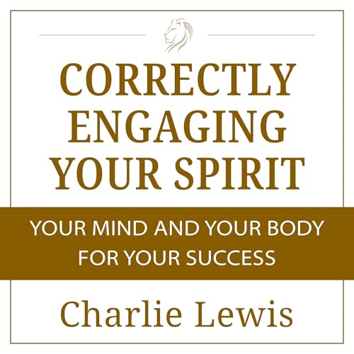 Cover of Correctly Engaging Your Spirit