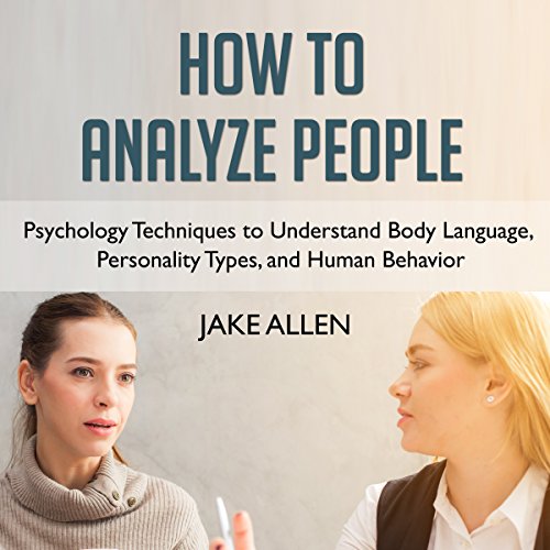 Cover of How to Analyze People: Understanding Personality Types, Body Language, and Human Psychology
