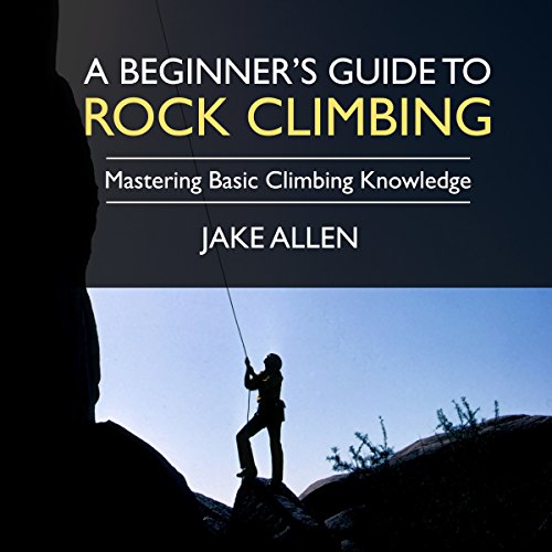 Cover of A Beginner's Guide to Rock Climbing