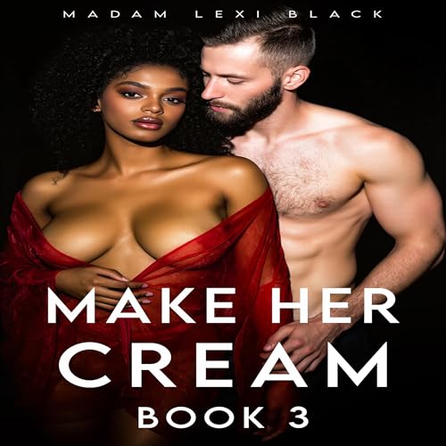 Cover of Make Her Cream, Book 3