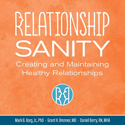 Cover of Relationship Sanity: Creating and Maintaining Healthy Relationships