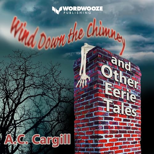Cover of Wind Down the Chimney and Other Eerie Tales
