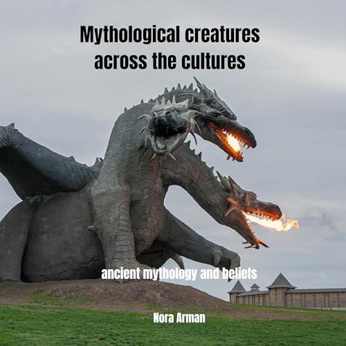Cover of Mythological Creatures across the Cultures