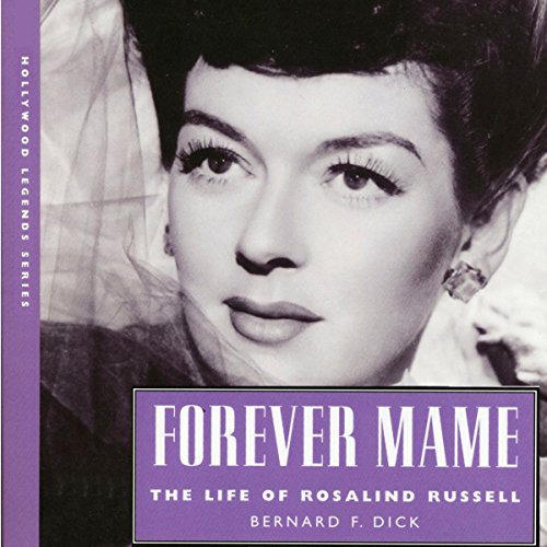 Cover of Forever Mame: The Life of Rosalind Russell (Hollywood Legends)