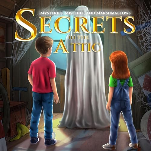 Cover of Secrets in the Attic (Mysteries, Mischief, and Marshmallows Book 2)