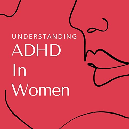 Cover of Understanding ADHD in Women