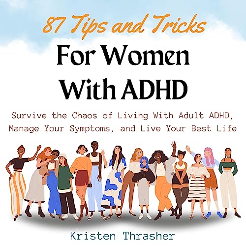 Cover of 87 Tips and Tricks for Women with ADHD