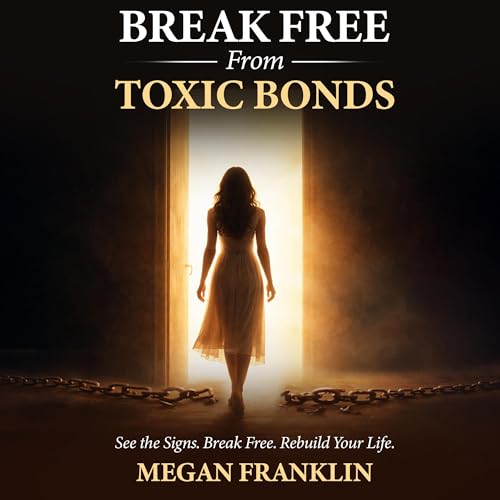 Cover of Break Free from Toxic Bonds
