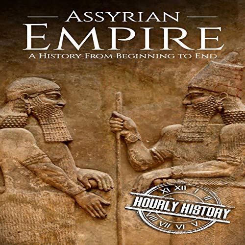 Cover of Assyrian Empire: A History from Beginning to End