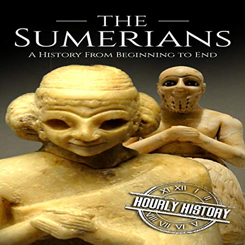Cover of The Sumerians: A History from Beginning to End