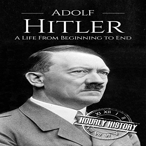 Cover of Adolf Hitler: A Life From Beginning to End