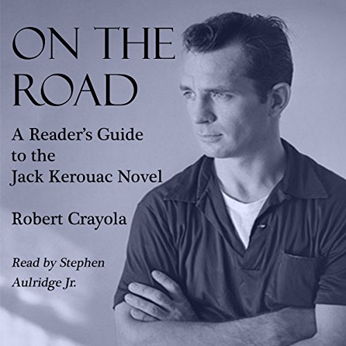 Cover of On the Road: A Reader's Guide to the Jack Kerouac Novel