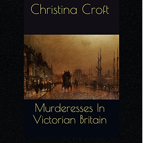 Cover of Murderesses in Victorian Britain