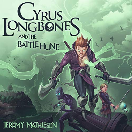 Cover of Cyrus LongBones and the Battle Hune