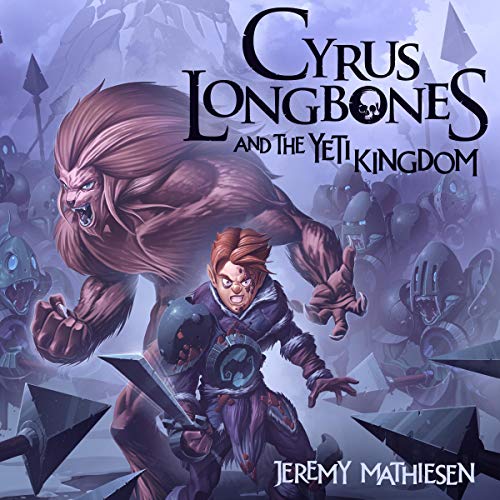Cover of Cyrus LongBones and the Yeti Kingdom