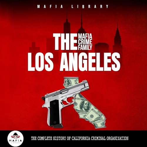 Cover of The Los Angeles Mafia Crime Family