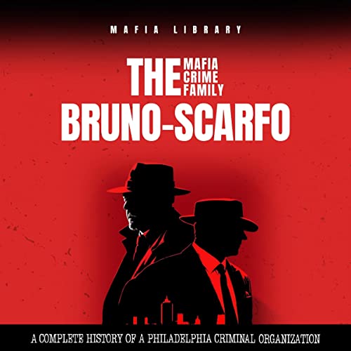Cover of The Bruno-Scarfo Mafia Crime Family